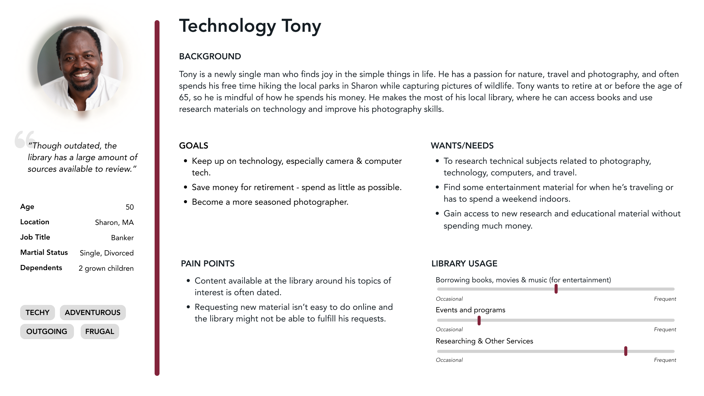 Persona 2 - Technology Tony, a Newly single 65 male who loves wildlife and photography. 